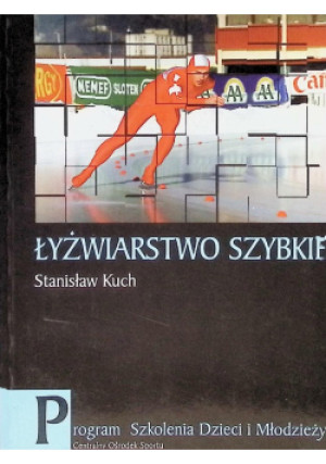 Łyżwiarstwo szybkie - Stanisław Kuch - książka  wyd. 1999