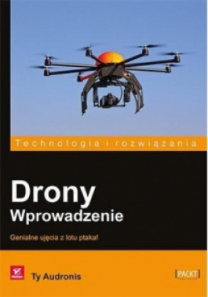 Drony. Wprowadzenie - Ty Audronis - książka  wyd. 2015