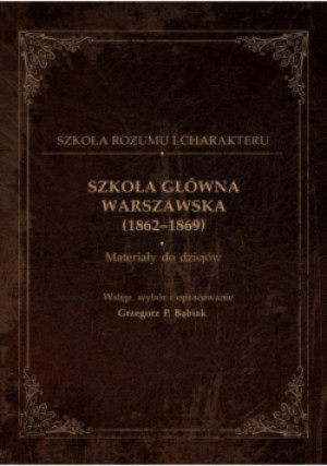 Szkoła Główna Warszawska (1862-1869) - Grzegorz Bąbiak - książka historyczna wyd. 2019