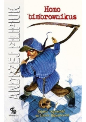 Homo Bimbrownikus - Andrzej Pilipiuk - książka fantasy wyd. 2009