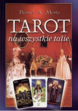 Tarot na wszystkie talie - Bernd A. Mertz - książka  wyd. 2001