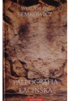 Paleografia łacińska - Władysław Semkowicz - książka  wyd. 2002