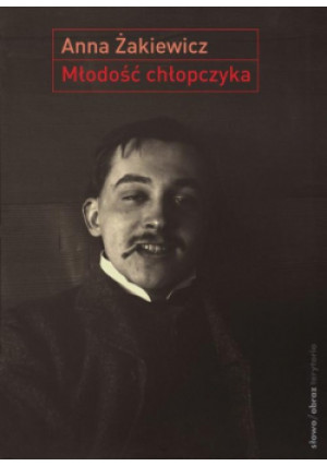 Młodość chłopczyka - Anna Żakiewicz - książka historyczna wyd. 2014