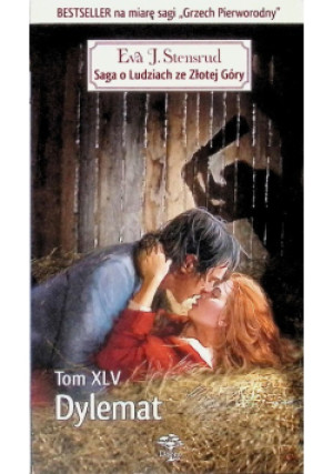 Dylemat Tom XLV Saga o ludziach ze Złotej Góry - Eva J Stensrud - książka  wyd. 2009