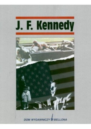 J . F . Kennedy - książka historyczna wyd. 2001