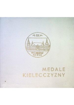 Medale Kielecczyzny - Tadeusz Rolak - książka historyczna wyd. 1978