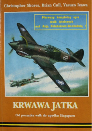 Krwawa jatka od początku - Brian Cull, Christopher Shores, Yasuzo Izawa - książka historyczna wyd. 1997