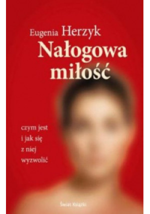 Nałogowa miłość - Eugenia Herzyk - książka reportaż wyd. 2011