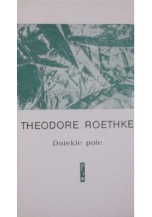 Dalekie pole - Theodore Roethke - książka  wyd. 1963