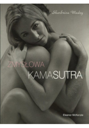 Zmysłowa kamasutra - Eleanor McKenzie - książka  wyd. 2009