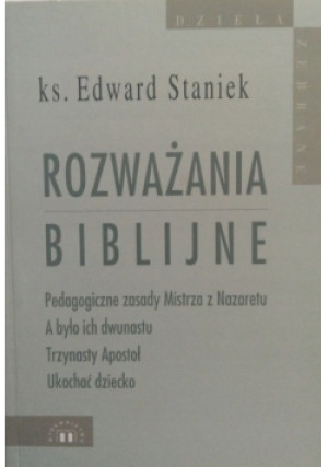 Rozważania biblijne - Edward Staniek - książka  wyd. 2004