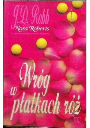 Wróg w płatkach róż - J. D. Robb - książka  wyd. 2002