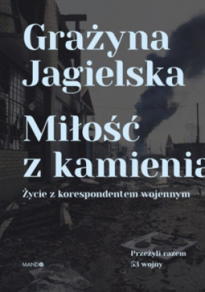Miłość z kamienia - Grażyna Jagielska - książka  wyd. 2018