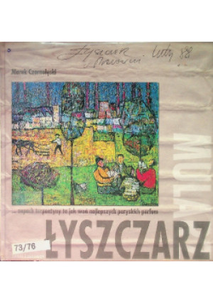 Łyszczarz zapach terpentyny to jak woń najlepszych paryskich perfum - Marek Czarnołęski - książka  wyd. 2001