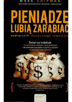 Pieniądze lubią zarabiać - Mark Shipman - książka  wyd. 2010