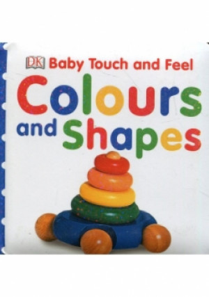 Baby Touch and Feel Colours and Shapes - książka  wyd. 2018