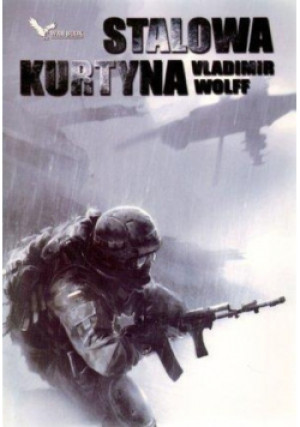 Stalowa kurtyna Tom 1 - Vladimir Wolff - książka historyczna wyd. 2010