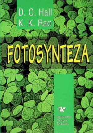 Fotosynteza - K. K. Rao, D. O. Hall - książka  wyd. 1999