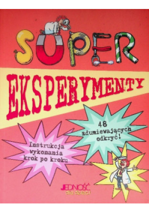 Super Eksperymenty - Chris Oxlade - książka  wyd. 2013