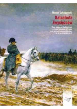 Katastrofa zwycięzców - Maciej Jakubowski - książka  wyd. 2012