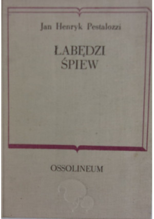 Łabędzi śpiew - Jan Henryk Pestalozzi - książka  wyd. 1973