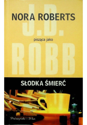 Słodka śmierć - Nora Roberts - książka  wyd. 2008