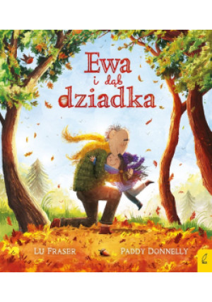 Ewa i dąb dziadka - Lu Fraser, Paddy Donnelly - książka  wyd. 2025