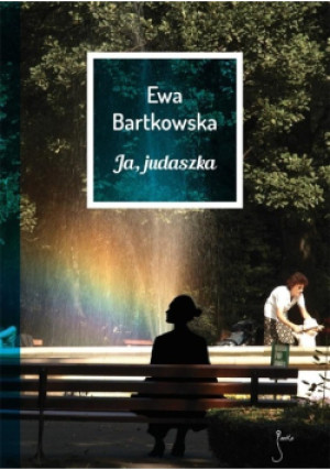 Ja judaszka - Ewa Bartkowska - książka  wyd. 2014