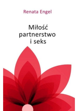 Miłość, partnerstwo i seks - Renata Engel - książka  wyd. 2021