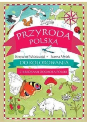 Przyroda polska do kolorowania - Krzysztof Wiśniewski, Joanna Myjak - książka  wyd. 2017