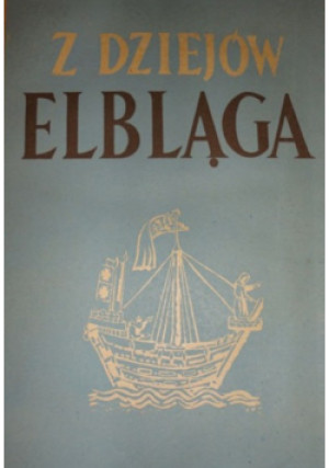 Z dziejów Elbląga - K.Czarnocki - książka historyczna wyd. 1956