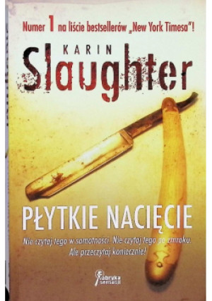 Płytkie nacięcie - Karin Slaughter - książka  wyd. 2013