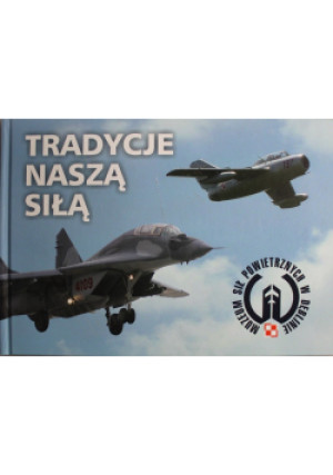 Tradycje naszą siłą - Roman Kozłowski, Waldemar Wójcik - książka  wyd. 2012