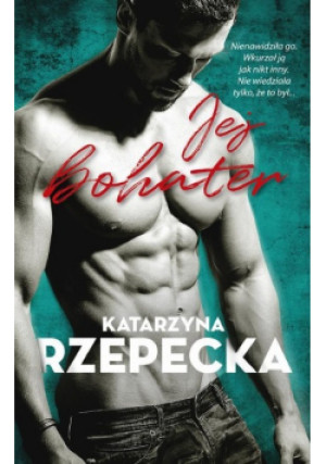 Jej bohater - Katarzyna Rzepecka - książka  wyd. 2022