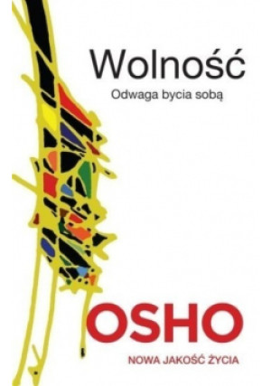 Wolność Odwaga bycia sobą - Osho - książka reportaż wyd. 2014