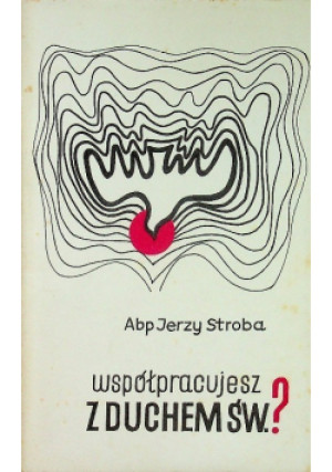 Współpracujesz z Duchem Św. ? - Jerzy Stroba - książka  wyd. 1989