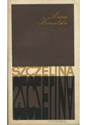 Szczelina - Anna Kowalska - książka  wyd. 1967