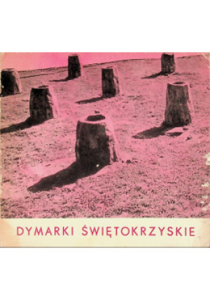 Dymarki świętokrzyskie - książka  wyd. 1970