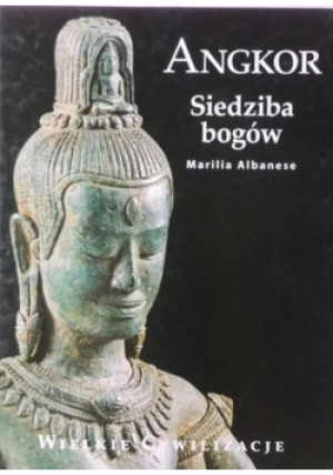 Angkor siedziba bogów - Marilia Albanese - książka historyczna wyd. 2009