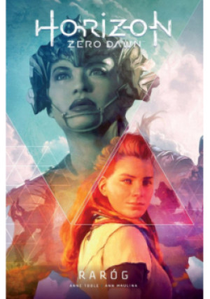 Horizon Zero Dawn: Raróg - Anne Toole, Ann Maulina - książka  wyd. 2021