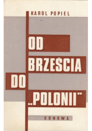 Od Brześcia do Polonii - Karol Popiel - książka  wyd. 1967