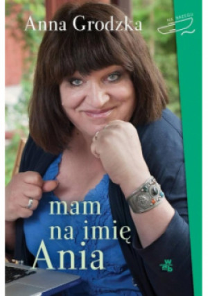 Mam na imię Ania - Anna Grodzka - książka  wyd. 2013