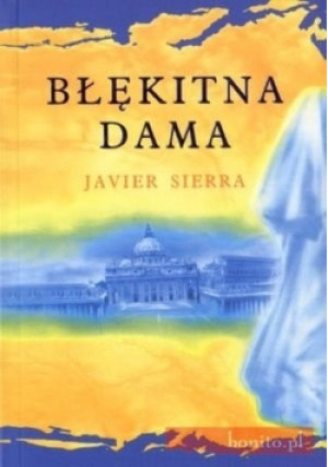 Błękitna dama - Javier Sierra - książka  wyd. 2008