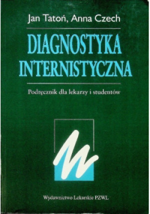 Diagnostyka internistyczna - Jan Tatoń, Anna Czech - książka  wyd. 2005