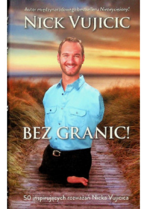 Bez granic! - Nick Vujicic - książka  wyd. 2015