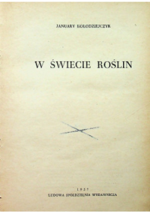 W świecie roślin - January Kołodziejczyk - książka  wyd. 1957