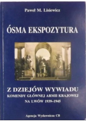 Ósma ekspozytura - Paweł M. Lisiewicz - książka historyczna wyd. 2014
