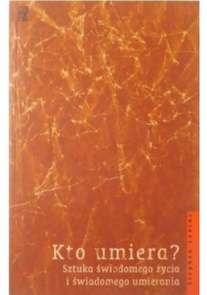 Kto umiera - Stephen Levine - książka  wyd. 1999