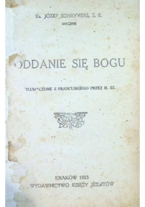 Oddanie się Bogu 1923 - Józef Schryvers - książka  wyd. 1923