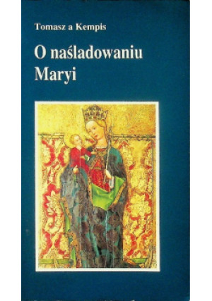 O naśladowaniu Maryi - Tomasz Kempis - książka  wyd. 1993